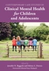 Contemporary Case Studies in Clinical Mental Health for Children and Adolescents - eBook
