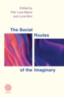 The Social Routes of the Imaginary - Book