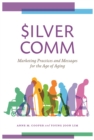 SilverComm : Marketing Practices and Messages for the Age of Aging - eBook