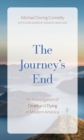 The Journey's End : An Investigation of Death and Dying In Modern America - Book
