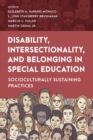 Disability, Intersectionality, and Belonging in Special Education : Socioculturally Sustaining Practices - eBook
