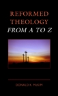 Reformed Theology from A to Z - eBook