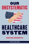 Our Unsystematic Healthcare System - eBook