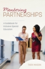 Mentoring Partnerships : A Guidebook for Inclusive Special Education - Book