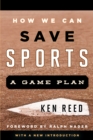 How We Can Save Sports : A Game Plan, with a New Introduction - eBook