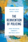 Reinvention of Policing : Crime Prevention, Community, and Public Safety - eBook
