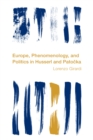 Europe, Phenomenology, and Politics in Husserl and Patocka - Book