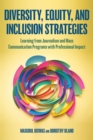 Diversity, Equity, and Inclusion Strategies : Learning from Journalism and Mass Communication Programs with Professional Impact - Book
