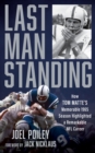 Last Man Standing : How Tom Matte's Memorable 1965 Season Highlighted a Remarkable NFL Career - Book