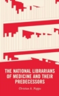 The National Librarians of Medicine and Their Predecessors - Book