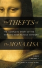 Thefts of the Mona Lisa : The Complete Story of the World's Most Famous Artwork - eBook