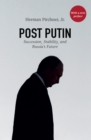 Post Putin : Succession, Stability, and Russia's Future - Book