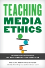 Teaching Media Ethics : Integrating Ethics Across the Mass Communication Curriculum - eBook