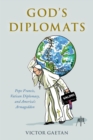 God's Diplomats : Pope Francis, Vatican Diplomacy, and America's Armageddon - eBook