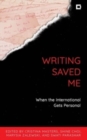 Writing Saved Me : When the International Gets Personal - Book
