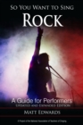 So You Want to Sing Rock : A Guide for Performers - Book