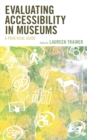 Evaluating Accessibility in Museums : A Practical Guide - Book