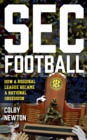 SEC Football : How a Regional League Became a National Obsession - Book
