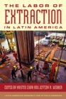 The Labor of Extraction in Latin America - Book