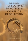 The Guide to Reflective Practice in Conflict Resolution - Book