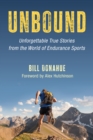 Unbound : Unforgettable True Stories from the World of Endurance Sports - eBook