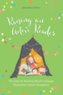 Raising an Active Reader : The Case for Reading Aloud to Engage Elementary School Youngsters - Book