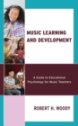 Music Learning and Development : A Guide to Educational Psychology for Music Teachers - Book