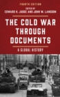 The Cold War through Documents : A Global History - Book