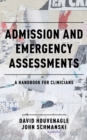 Admission and Emergency Assessments : A Handbook for Clinicians - Book