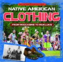 Native American Clothing: From Moccasins to Mukluks - eBook