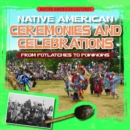 Native American Ceremonies and Celebrations: From Potlatches to Powwows - eBook