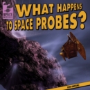 What Happens to Space Probes? - eBook