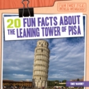 20 Fun Facts About the Leaning Tower of Pisa - eBook
