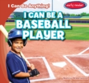 I Can Be a Baseball Player - eBook