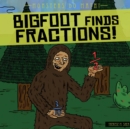 Bigfoot Finds Fractions! - eBook