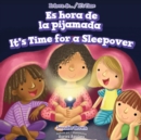 Es hora de la pijamada / It's Time for a Sleepover - eBook