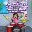 Fuerte y suave en la clase de musica / Loud and Quiet in Music Class - eBook