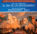 Por que celebramos el Dia de los Presidentes? / Why Do We Celebrate Presidents' Day? - eBook