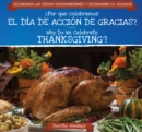 Por que celebramos el Dia de Accion de Gracias? / Why Do We Celebrate Thanksgiving? - eBook
