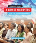 A Jury of Your Peers : A Look at the Sixth and Seventh Amendments - eBook