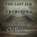The Last Jew of Treblinka - eAudiobook