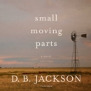 Small Moving Parts - eAudiobook