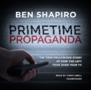 Primetime Propaganda - eAudiobook