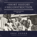 A Short History of Reconstruction, Updated Edition - eAudiobook