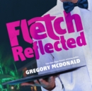 Fletch Reflected - eAudiobook