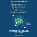 Answers to Questions You've Never Asked - eAudiobook