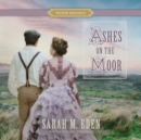 Ashes on the Moor - eAudiobook