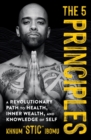 The 5 Principles : A Revolutionary Path to Health, Inner Wealth, and Knowledge of Self - Book