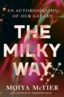 The Milky Way : An Autobiography of Our Galaxy - Book