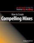 How to Create Compelling Mixes - Book